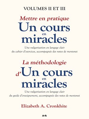cover image of Mettre en pratique un cours en miracles / La méthodologie d'un cours en miracles
